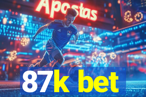 87k bet